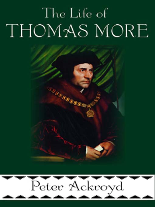 Title details for The Life of Thomas More by Peter Ackroyd - Available